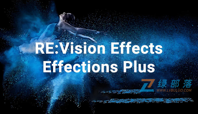Pr Ae 视觉特效插件包 REVisionFX Effections Plus v25.08 CE win
