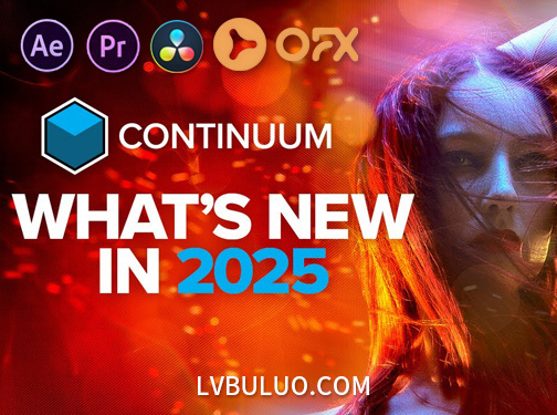 AE/PR/OFX/达芬奇插件-BCC视觉特效和转场 Continuum 2026 v19.0.0 Win CE