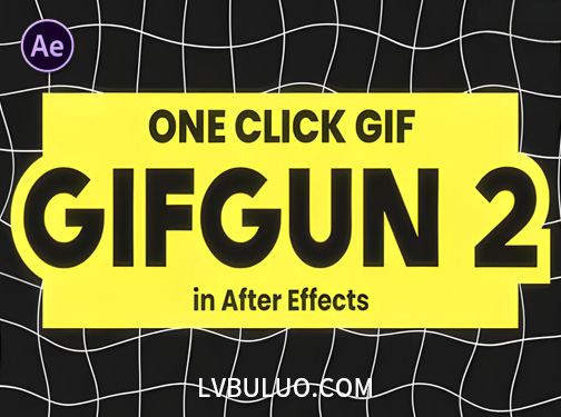 AE脚本-GIF动图高效输出插件 GifGun 2.0.25