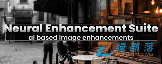 AE/PR插件-AI智能媒体画质修复与增强套件 Neural Enhancement Suite v1.7.26
