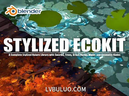 Blender预设-风格化植物花朵树木水面石头自然资产库 STYLIZE ECOKIT