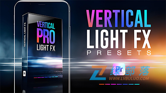 PR/达芬奇模板-竖屏视频光效转场特效预设包 VERTICAL LIGHT FX PRESETS