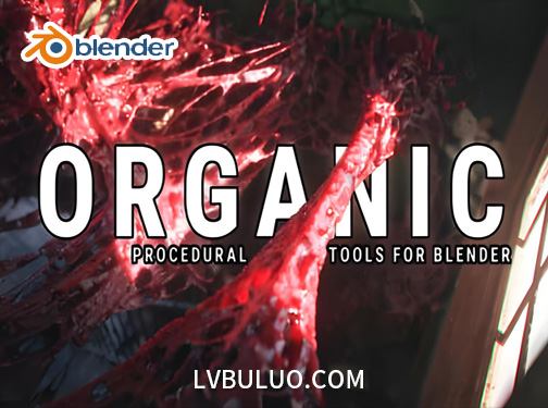 Blender插件-抽象惊悚生命有机生物模型生成工具 Organic v1.0.1
