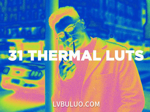 31个热成像效果视频照片调色LUT预设 Heat Maps Effects：Thermal LUTs | Thermal Looks