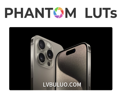 苹果iPhone 15手机摄影摄像Apple Log色彩模拟阿莱Arri Alexa以及电影胶片预设 Joel Famularo – Phantom LUTs iPhone 15