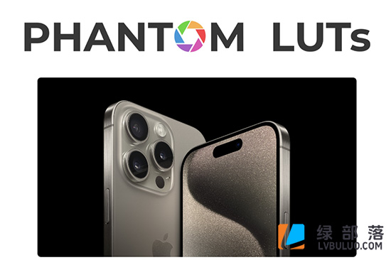 苹果iPhone 15手机摄影摄像Apple Log色彩模拟阿莱Arri Alexa以及电影胶片预设 Joel Famularo – Phantom LUTs iPhone 15