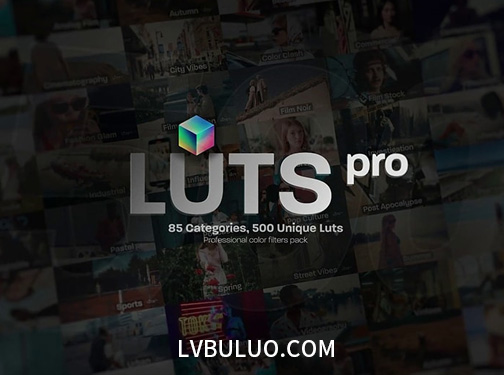 500个专业电影短视频摄影生活旅拍调色预设 LUTs Pro: Professional Color Grading Pack with 500 LUTs