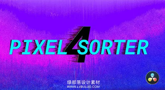 达芬奇插件 像素方向拉伸撕裂分离特效插件 Pixel Sorter 4 Win
