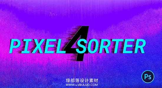 PS插件 像素方向拉伸撕裂分离特效插件 Pixel Sorter 4 Win