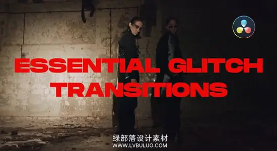 达芬奇预设 故障数字干扰毛刺转场过渡特效 Essential Glitch Transitions for DaVinci Resolve