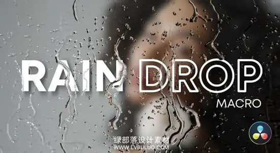 达芬奇预设 5种雨滴特效真实雨水玻璃质感视觉动画包 Rain Drop Effect