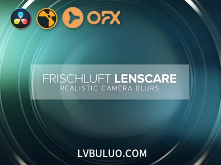 达芬奇/Nuke/OFX插件-专业级后期景深与光效处理套装 Frischluft Flair v1.23 & Lenscare v1.51 win