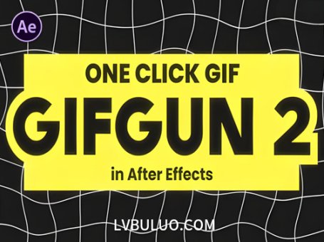 AE脚本-GIF动图高效输出插件 GifGun 2.0.25