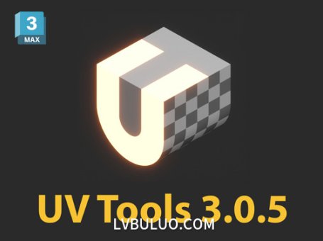 3DS MAX插件-高效UV贴图解决方案 UV Tools v3.3.05