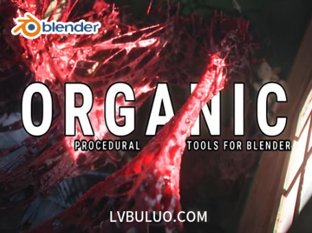 Blender插件-抽象惊悚生命有机生物模型生成工具 Organic v1.0.1